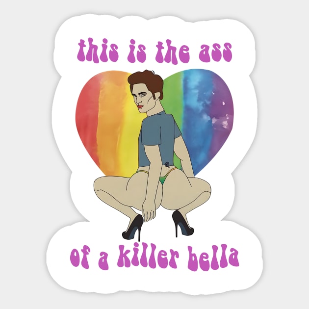 Funny This Is The Ass Of A Killer Bella Sticker by Stephensb Dominikn